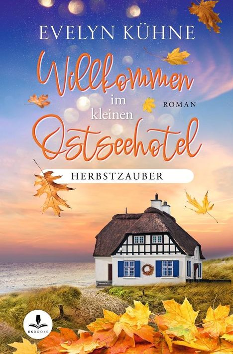 Evelyn Kühne: Willkommen im kleinen Ostseehotel: Herbstzauber, Buch