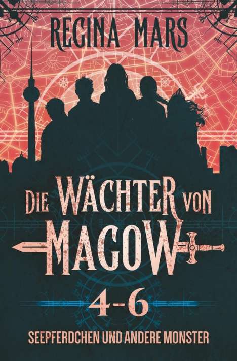Regina Mars: Die Wächter von Magow: Seepferdchen und andere Monster, Buch