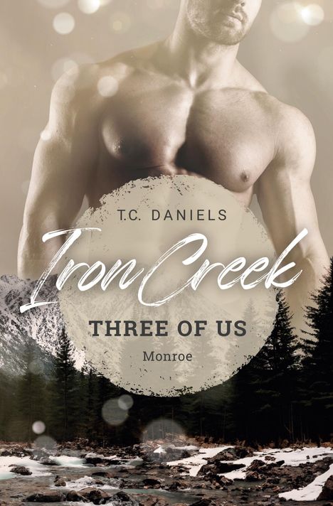 T. C. Daniels: Iron Creek - Three of us, Buch