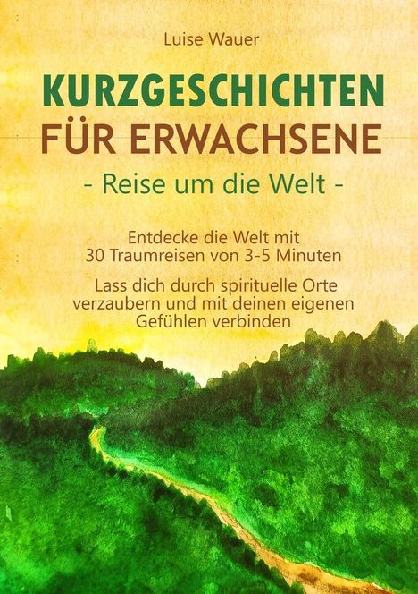 Luise Wauer: Kurzgeschichten für Erwachsene ¿ Reise um die Welt, Buch