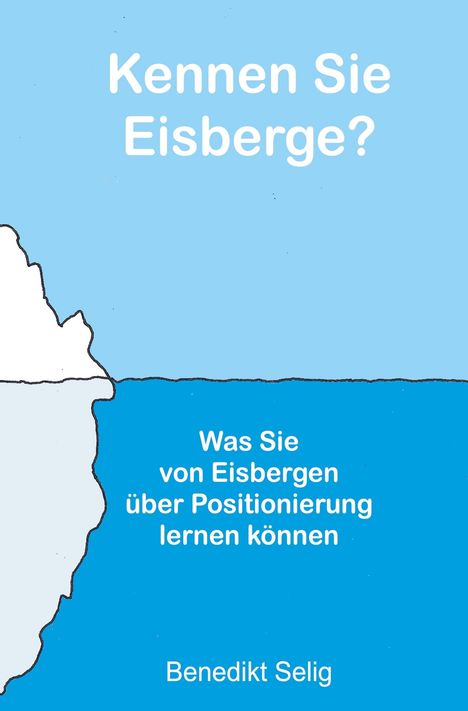 Benedikt Selig: Kennen Sie Eisberge?, Buch