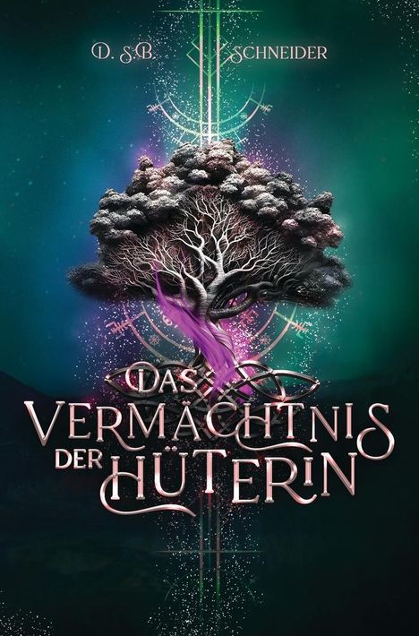 Diana S. B. Schneider: Das Vermächtnis der Hüterin, Buch