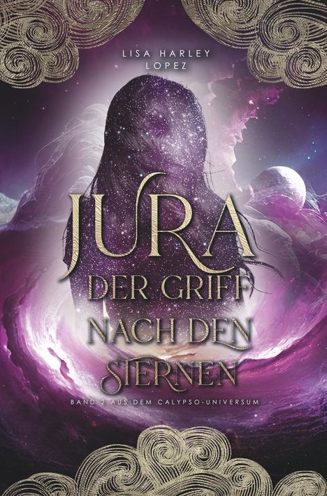 Lisa Harley Lopez: Jura - Der Griff nach den Sternen, Buch