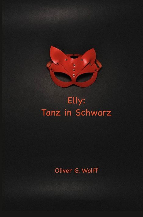 Oliver G. Wolff: Elly: Tanz in Schwarz, Buch