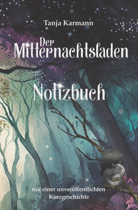 Tanja Karmann: Der Mitternachtsladen. Notizbuch, Buch