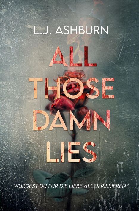 L. J. Ashburn: All those damn lies, Buch