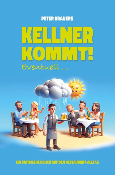 Peter Brauers: Kellner kommt! Eventuell ..., Buch