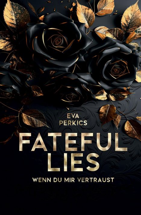 Eva Perkics: Fateful Lies - Wenn du mir vertraust, Buch