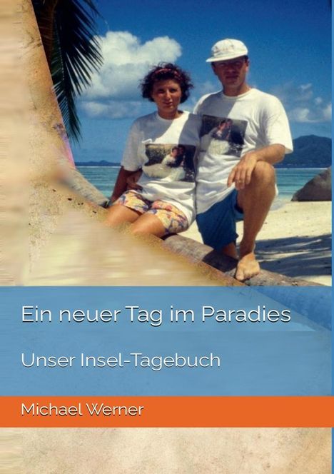 Michael Werner: Ein neuer Tag im Paradies, Buch