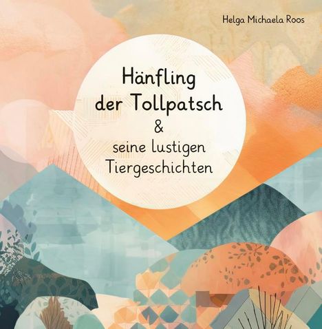 Helga Michaela Roos: Hänfling der Tollpatsch, Buch