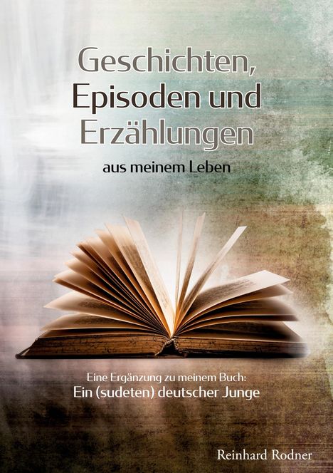 Reinhard Rodner: Geschichten, Episoden und Erzählungen aus meinem Leben, Buch