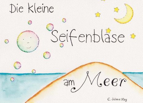 May C. Juliane: Die kleine Seifenblase am Meer, Buch