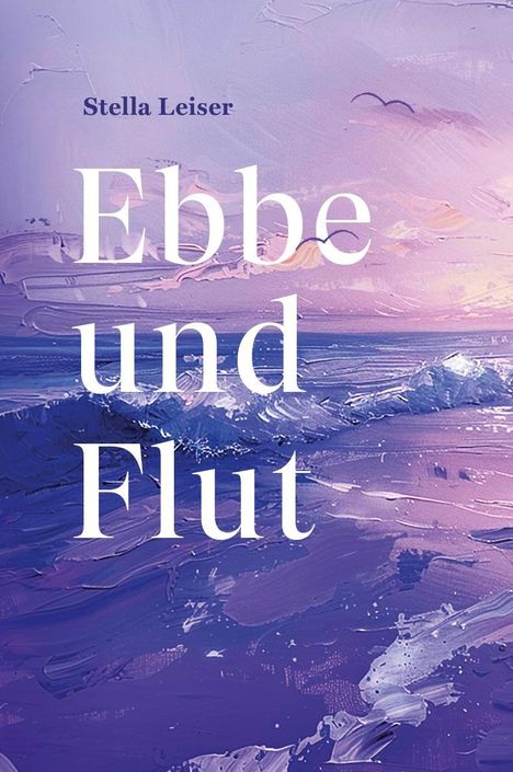 Stella Leiser: Ebbe und Flut, Buch