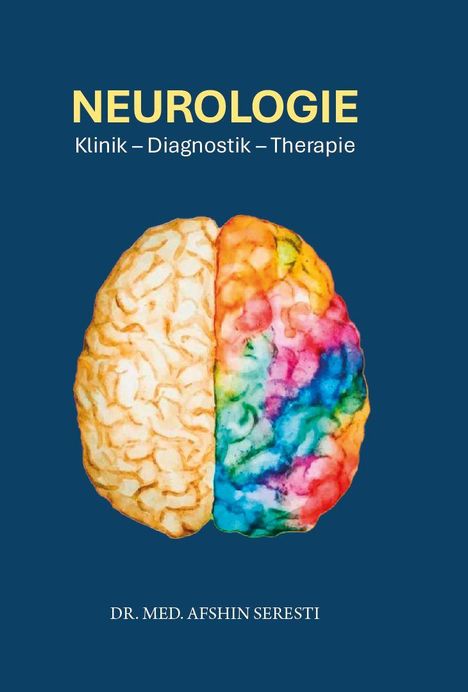 Text: "NEUROLOGIE Klinik – Diagnostik – Therapie" und "DR. MED. AFSHIN SERESTI". Illustration eines halben Gehirns, bunte Seite.
