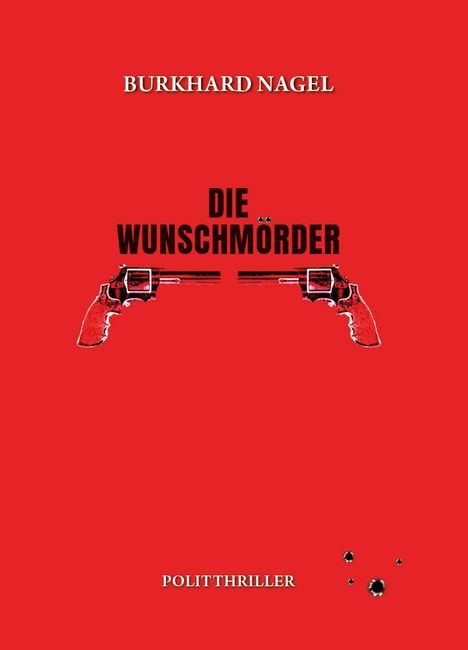 Burkhard Nagel: Die Wunschmörder, Buch