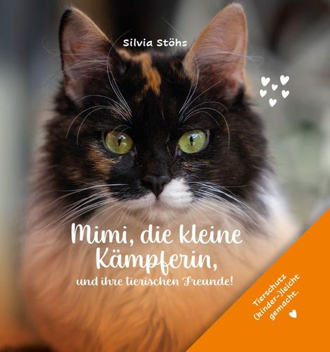 Silvia Stöhs: Mimi, die kleine Kämpferin, und ihre tierischen Freunde!, Buch