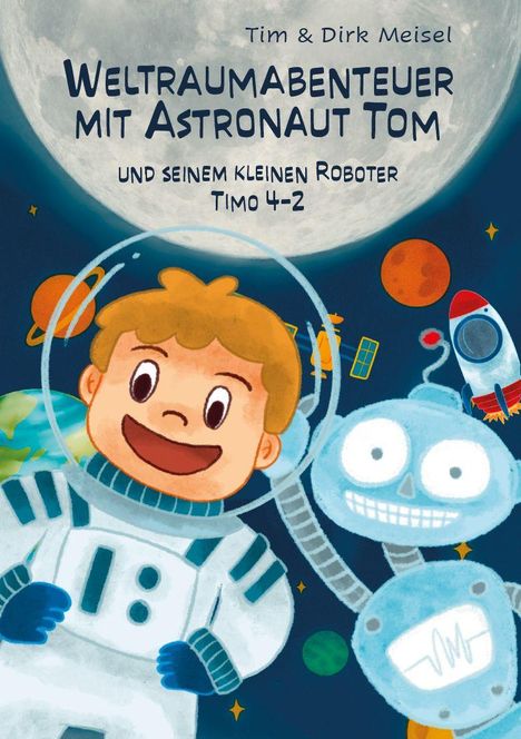 Dirk Meisel: Weltraumabenteuer mit Astronaut Tom, Buch