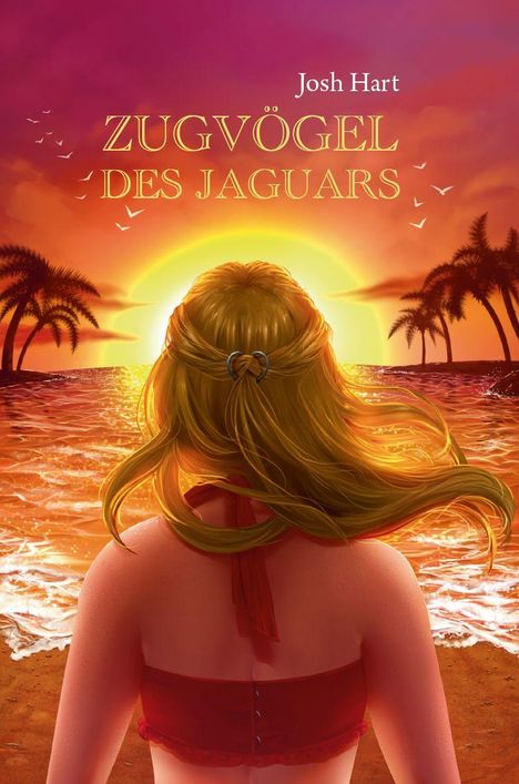 "ZUGVÖGEL DES JAGUARS" in gelb-orange. Eine Frau in rotem Top blickt auf Sonnenuntergang am Meer mit Palmen.