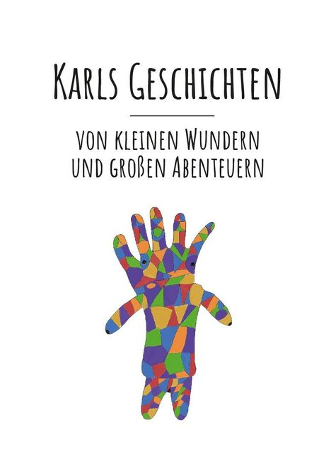 "Karls Geschichten: Von kleinen Wundern und großen Abenteuern." Darunter bunte, mosaikartige Handillustration.