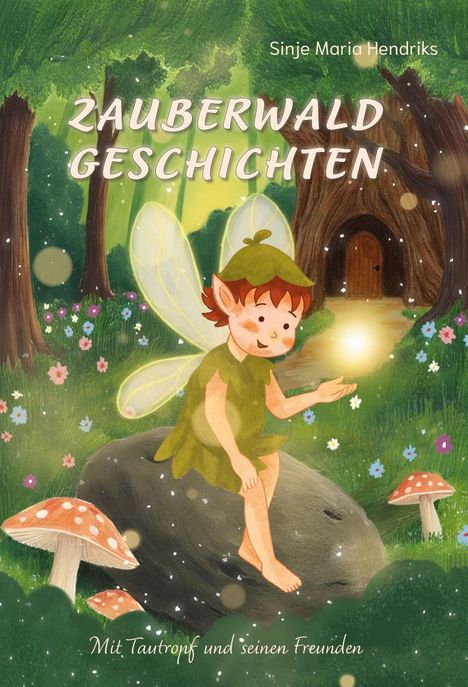 „ZAUBERWALD GESCHICHTEN“, „Mit Tautropf und seinen Freunden“. Ein Elf mit Flügeln, sitzt im Wald auf einem Stein.