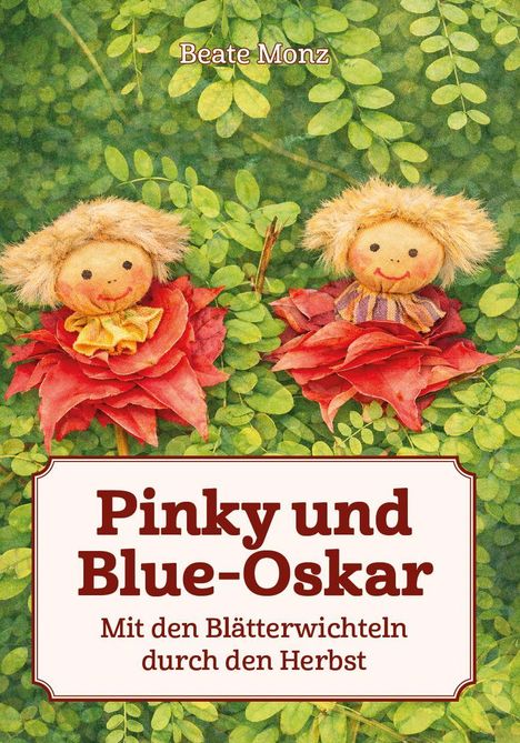 "Pinky und Blue-Oskar. Mit den Blätterwichteln durch den Herbst." Zwei Wichtel sitzen auf roten Blättern im Laub.