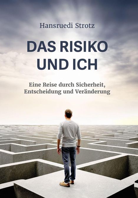 "DAS RISIKO UND ICH", darunter ein Mann am Rand eines riesigen Labyrinths, Blick in die Ferne.