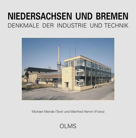 "NIEDERSACHSEN UND BREMEN: DENKMALE DER INDUSTRIE UND TECHNIK" steht über einem Foto eines industriellen Gebäudes.