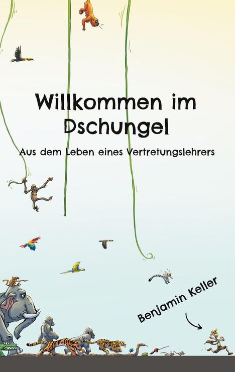 Benjamin Keller: Willkommen im Dschungel, Buch