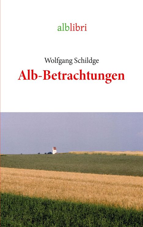 Wolfgang Schildge: Alb-Betrachtungen, Buch