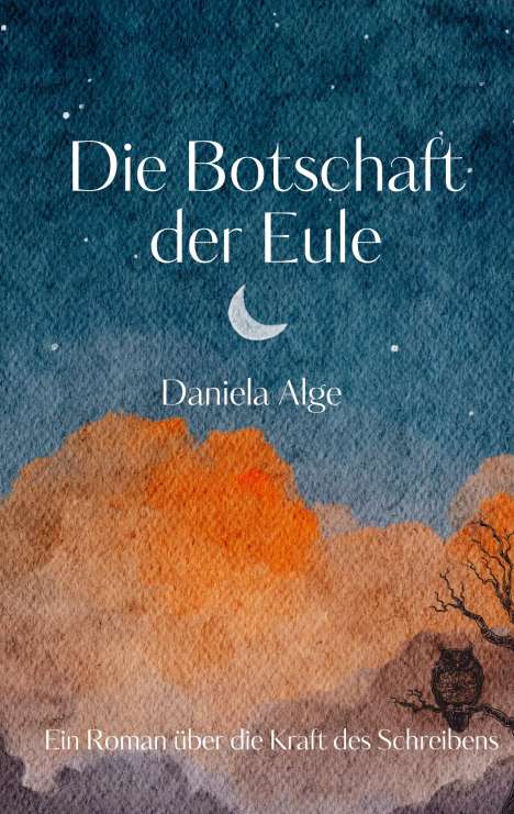 Daniela Alge: Die Botschaft der Eule, Buch