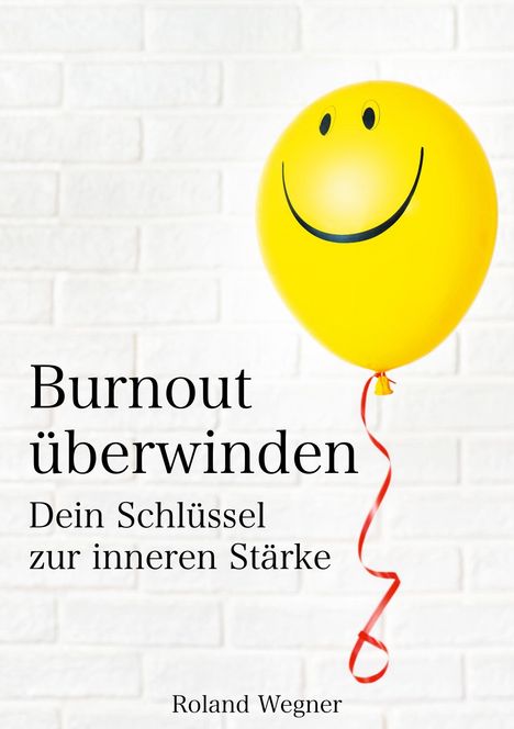 Roland Wegner: Burnout überwinden, Buch