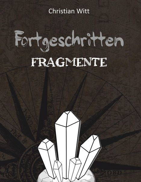Christian Witt: Fortgeschritten: Fragmente, Buch