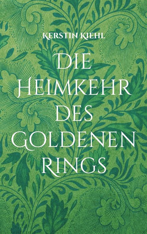 Kerstin Kiehl: Die Heimkehr des Goldenen Rings, Buch