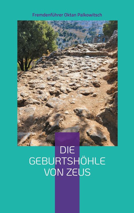 Fremdenführer Oktan Palkowitsch: Die Geburtshöhle von Zeus, Buch