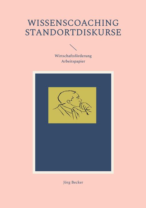 Jörg Becker: Wissenscoaching Standortdiskurse, Buch