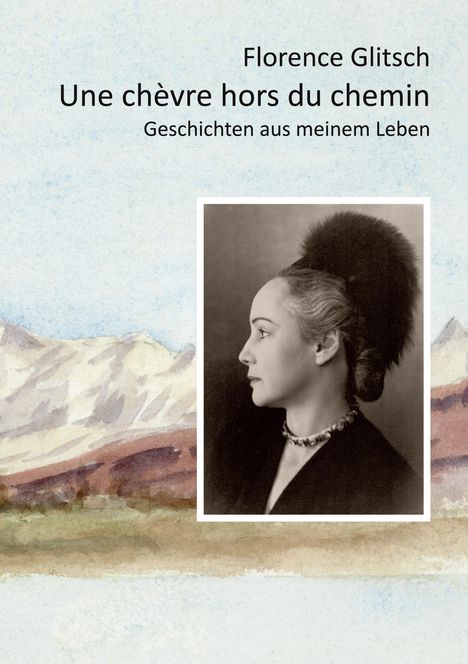 Florence Glitsch: Une chèvre hors du chemin, Buch