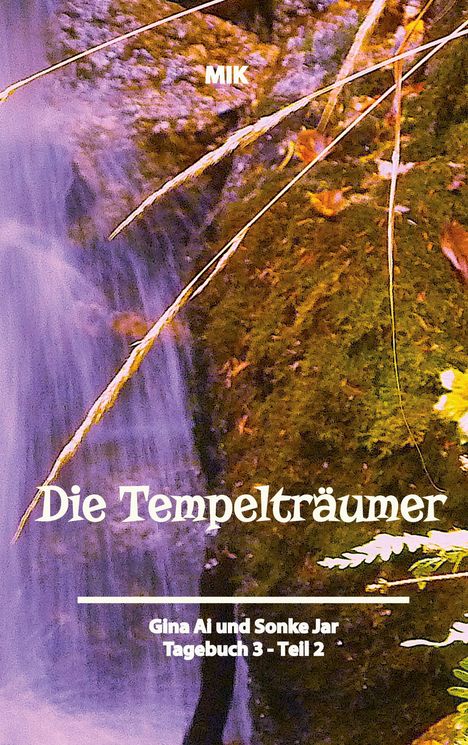 Kirchberger (MIK), Manuela Ina: Die Tempelträumer von Suidinier, Buch