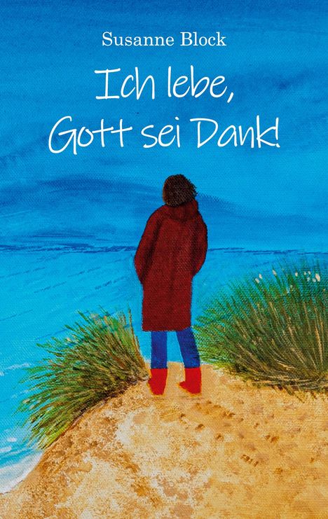 Susanne Block: Ich lebe, Gott sei Dank!, Buch