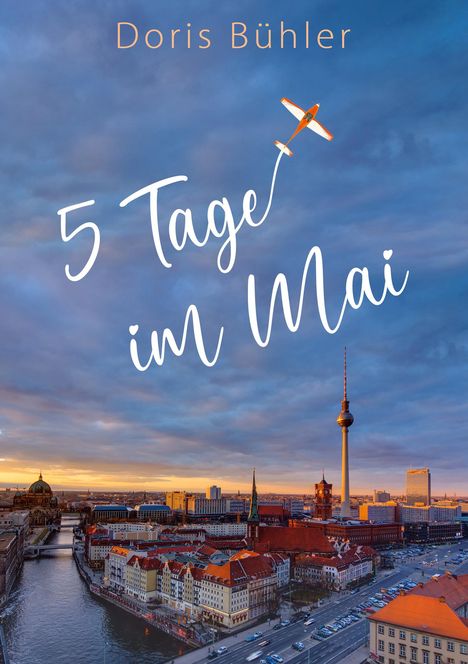 Doris Bühler: Fünf Tage im Mai, Buch