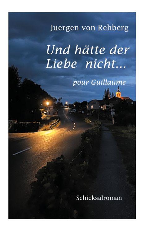 Juergen von Rehberg: Und hätte der Liebe nicht, Buch