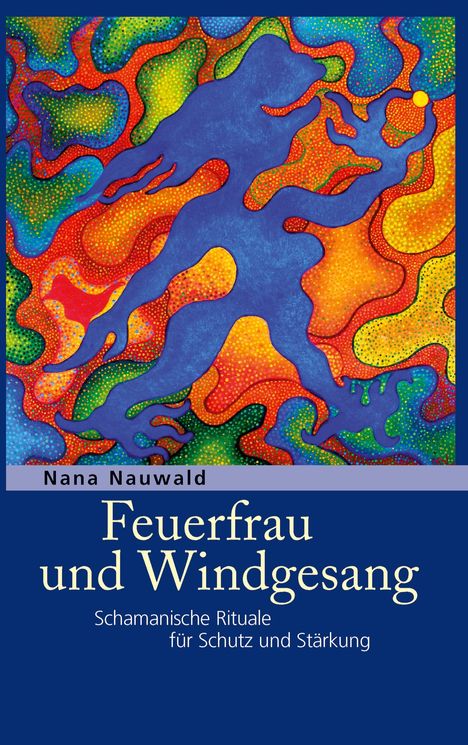 Nana Nauwald: Feuerfrau und Windgesang, Buch
