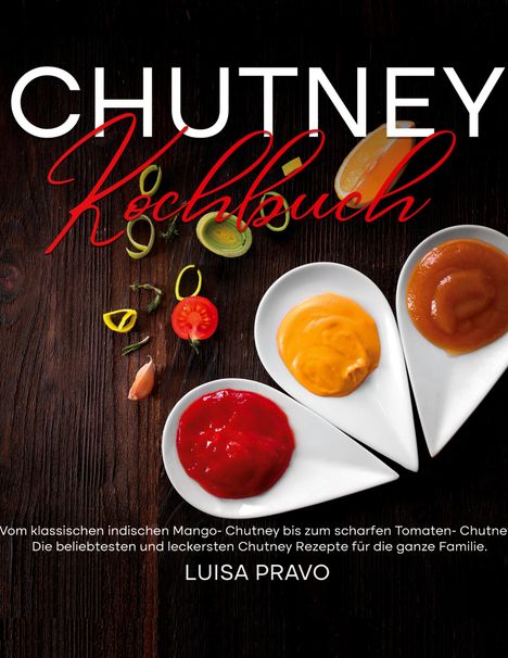 Luisa Pravo: Chutney Kochbuch, Buch