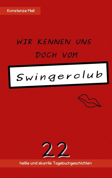 Konstanze Maii: Wir kennen uns doch vom Swingerclub, Buch