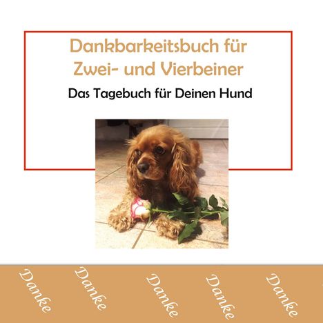 Annemarie Weber: Dankbarkeitsbuch für Zwei- und Vierbeiner, Buch