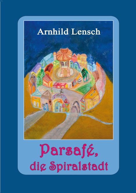 Arnhild Lensch: Parsafé, Buch