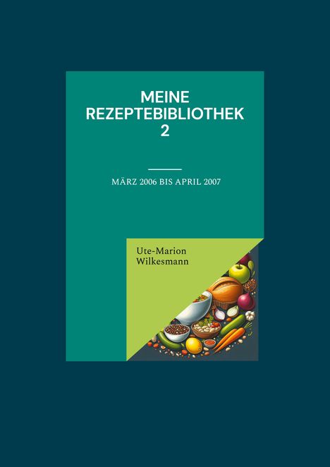 Ute-Marion Wilkesmann: Meine Rezeptebibliothek 2, Buch