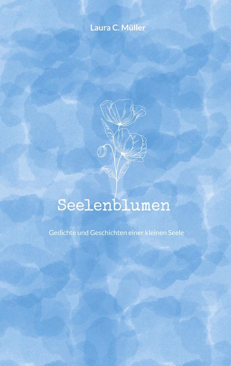 Laura C. Müller: Seelenblumen, Buch