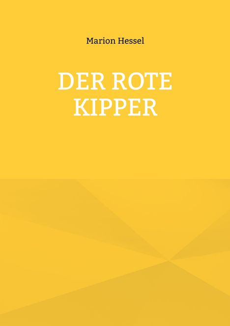 Marion Hessel: Der rote Kipper, Buch