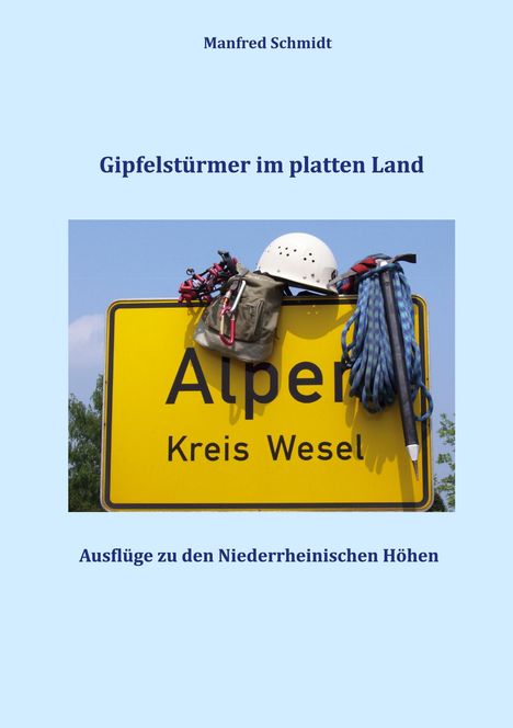 Manfred Schmidt (geb. 1969): Gipfelstürmer im platten Land, Buch