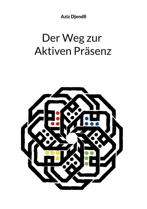 Aziz Djendli: Der Weg zur Aktiven Präsenz, Buch